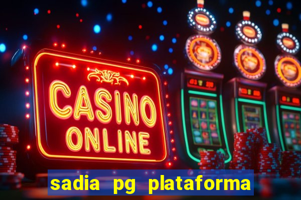 sadia pg plataforma de jogos